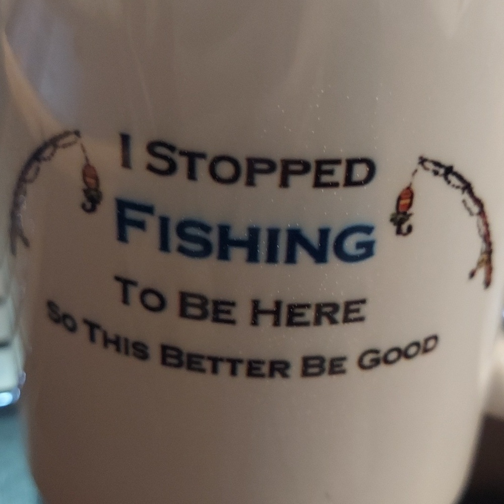 Bams Mug I Stopped Fishing For This